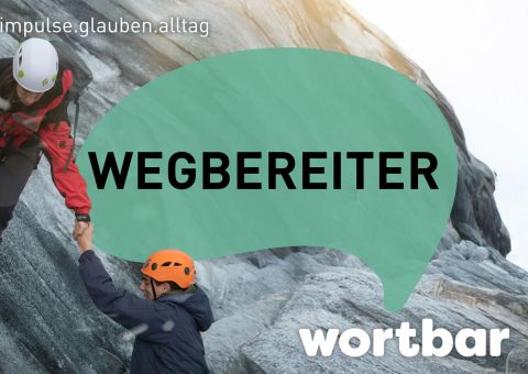 Zwei Kletterer helfen sich am Fels; Schriftzug „Wegbereiter – wortbar“